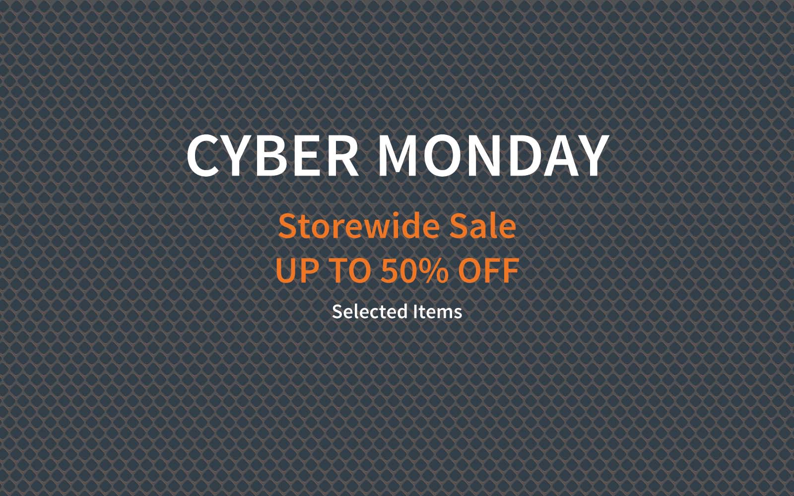 Cyber Monday sale announcement Storewide sale up to 50% off
