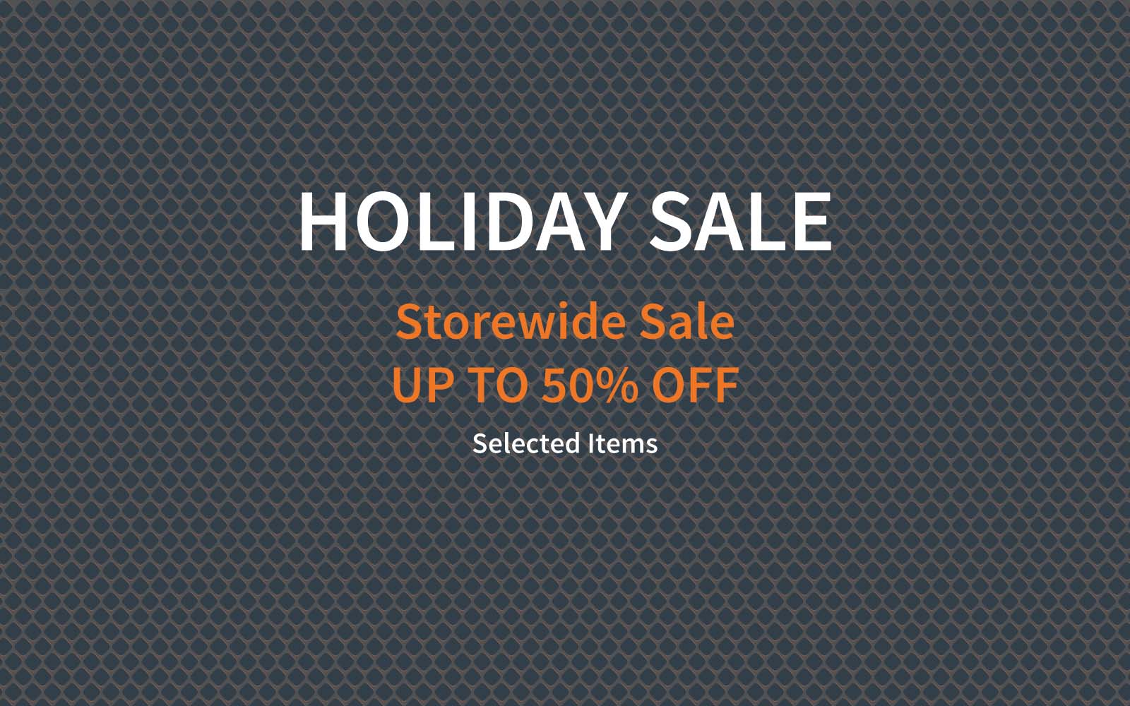 holiday sale up to 50% off